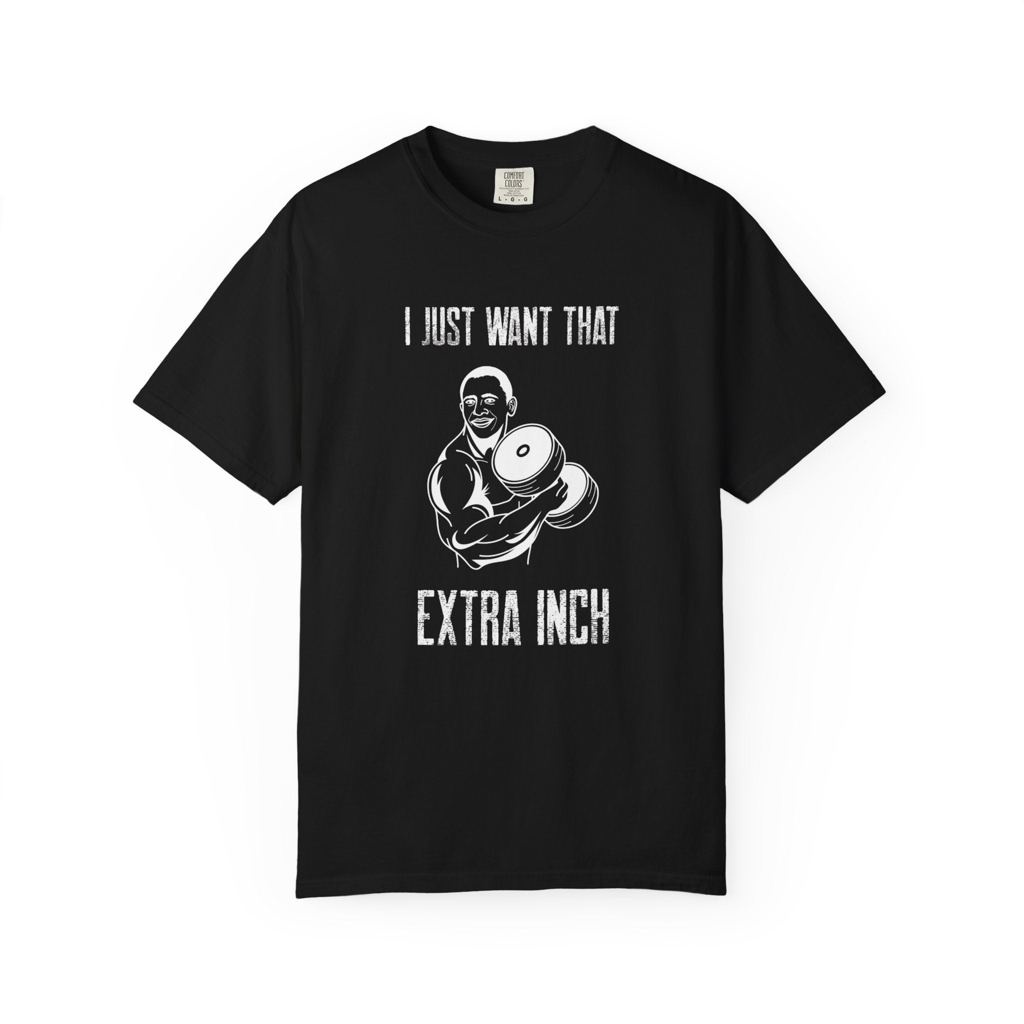 I Just Want That Extra Inch-T-Shirt