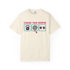 Choose Your Weapon-T-Shirt
