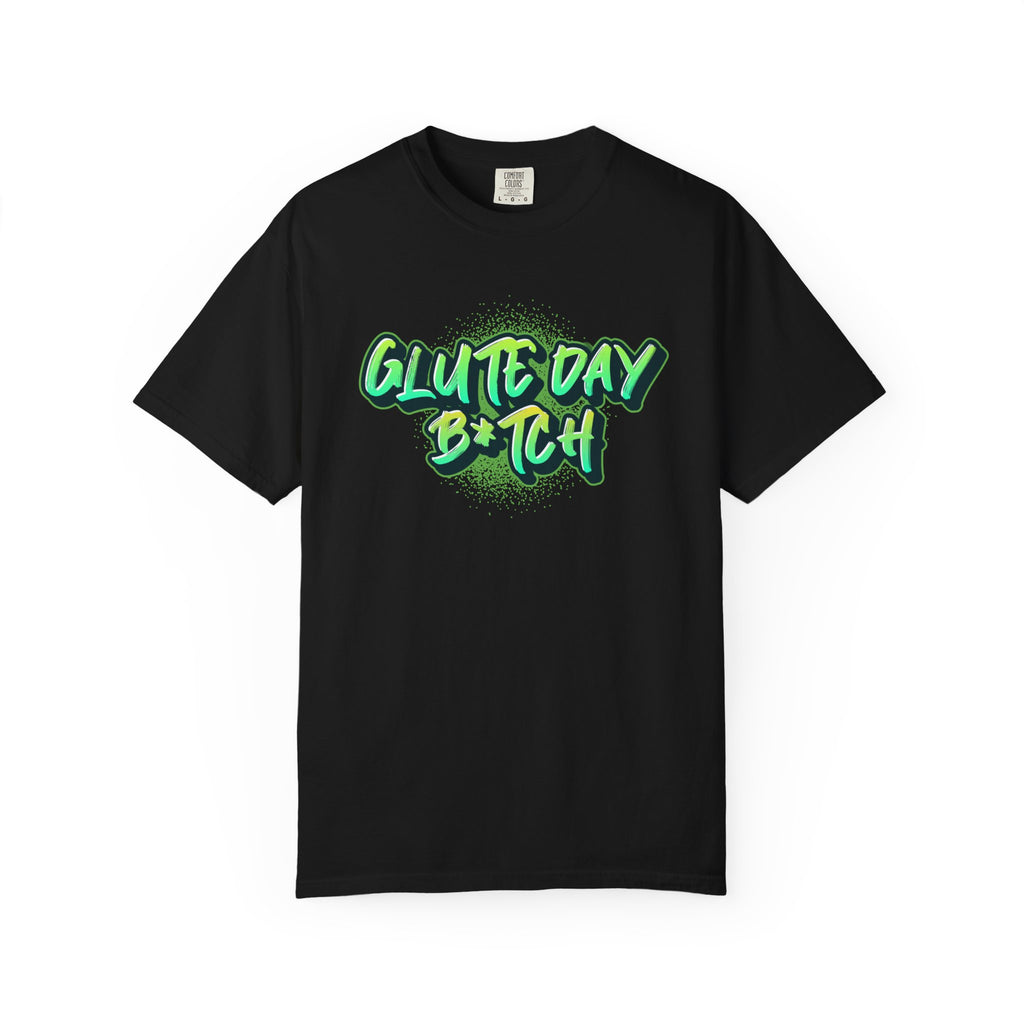 Glute Day B#tch-T-Shirt