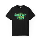 Glute Day B#tch-T-Shirt