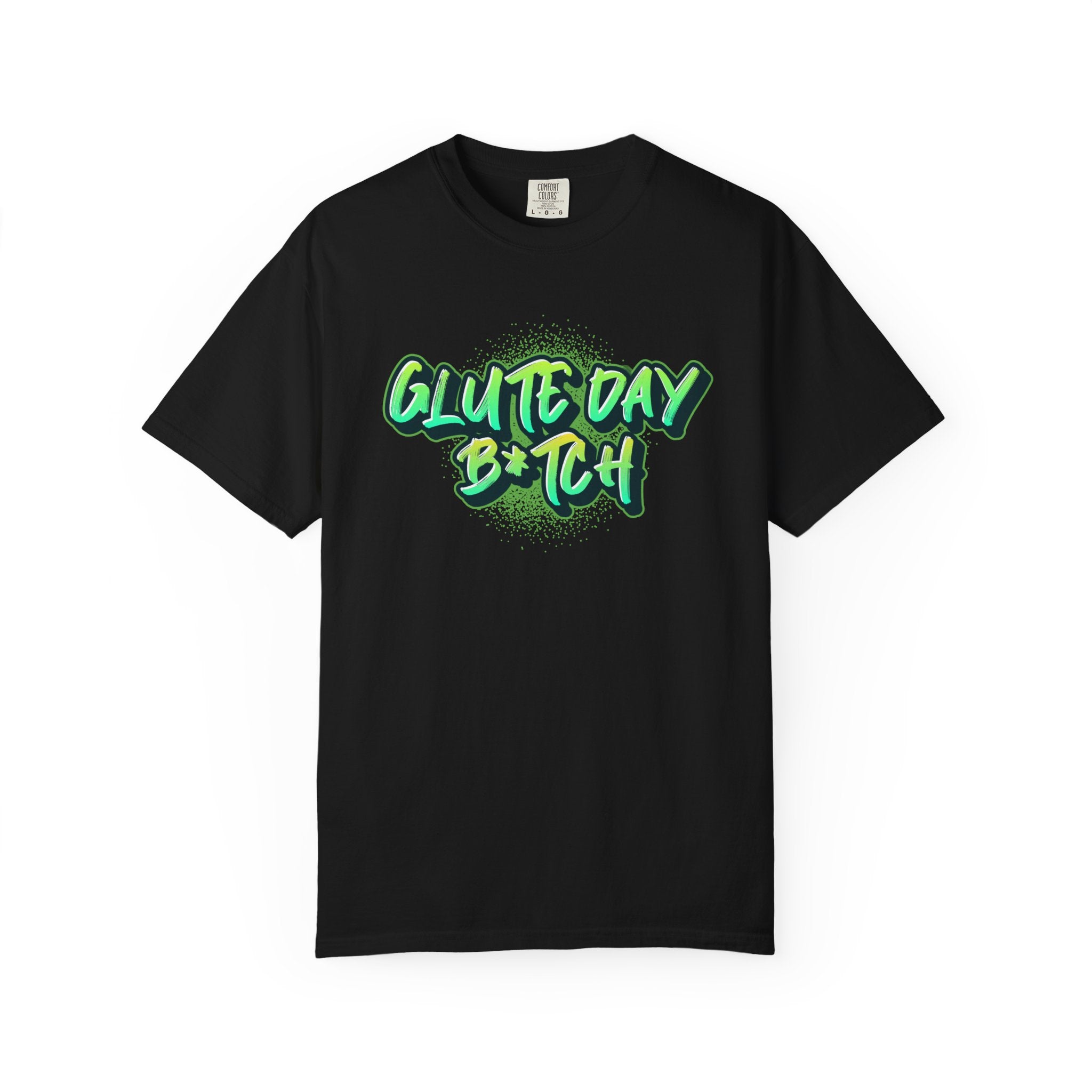 Glute Day B#tch-T-Shirt