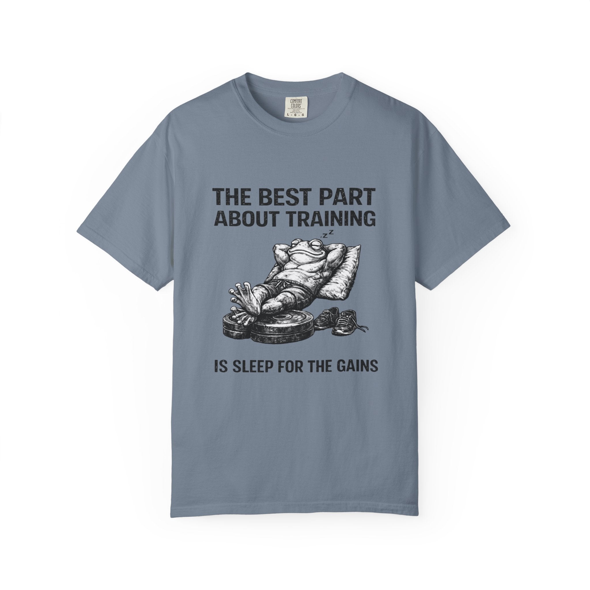 The Best Part About Training Is Sleep For the Gains-T-Shirt