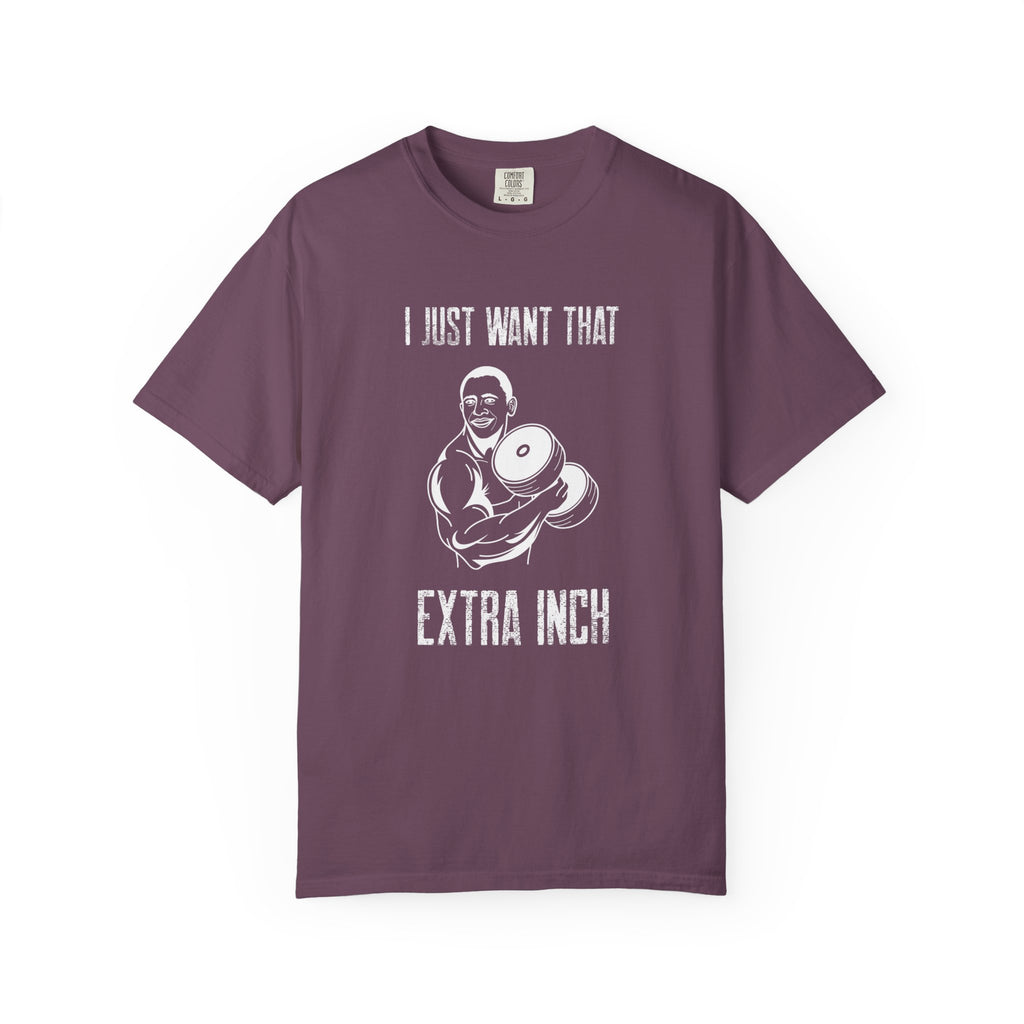 I Just Want That Extra Inch-T-Shirt