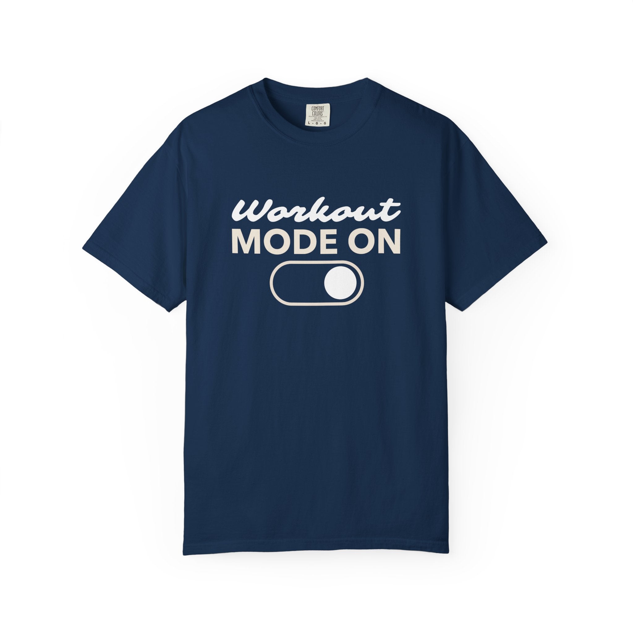 Workout Mode On-T-Shirt