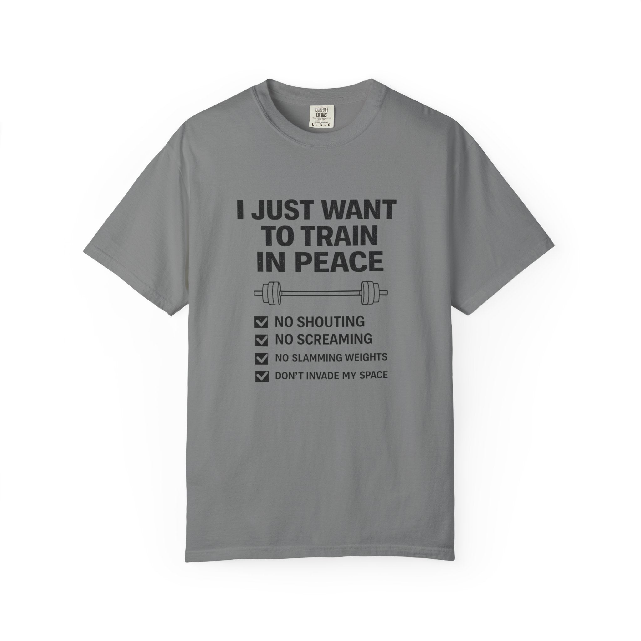 I Just Want To Train In Peace-T-Shirt