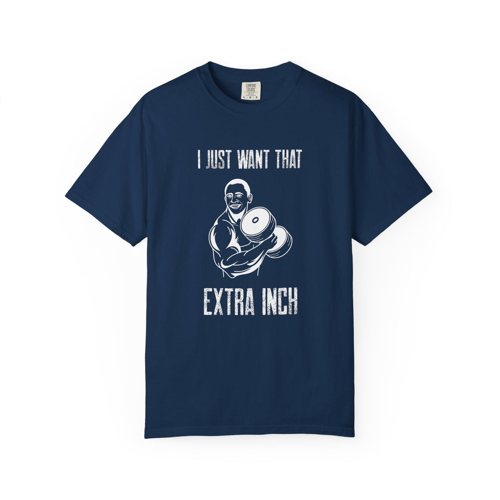 I Just Want That Extra Inch-T-Shirt