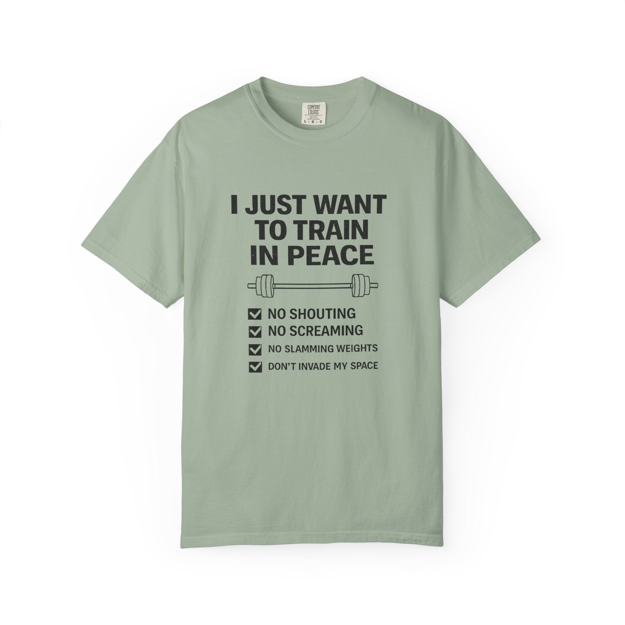 I Just Want To Train In Peace-T-Shirt