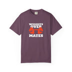 Weights Over Mates-T-Shirt