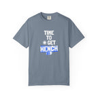 Time To Get Hench-T-Shirt