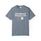 Workout Mode On-T-Shirt