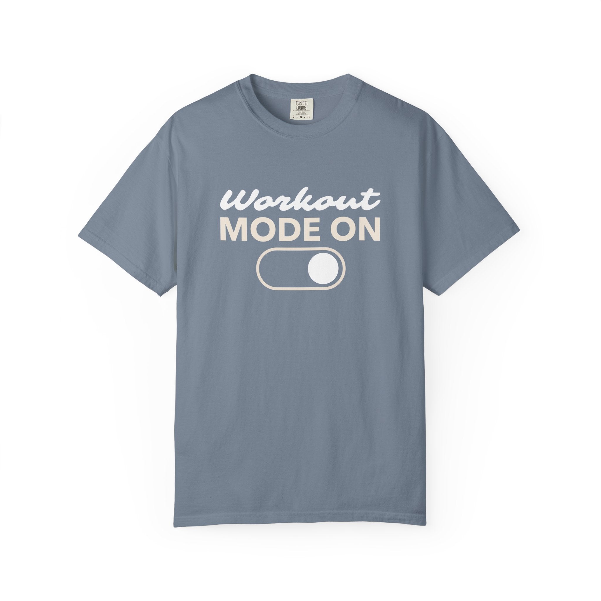 Workout Mode On-T-Shirt