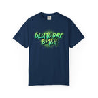 Glute Day B#tch-T-Shirt