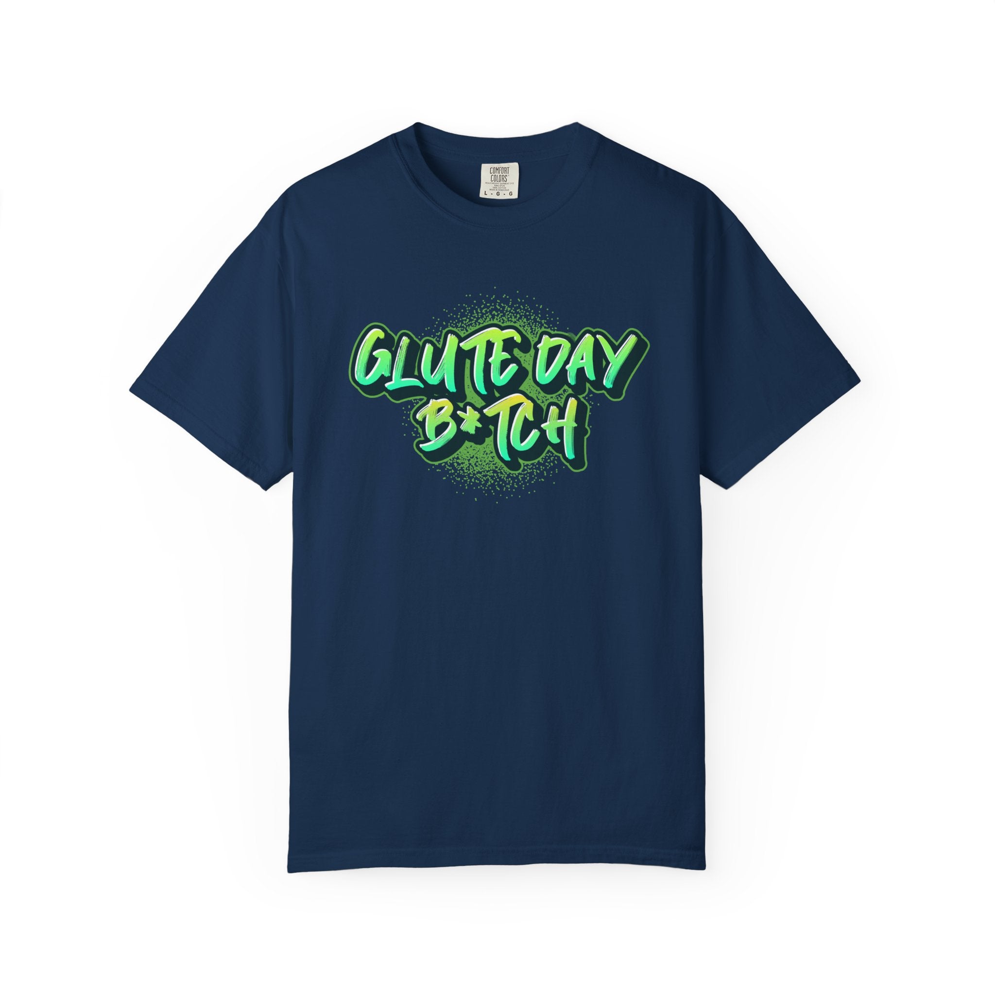Glute Day B#tch-T-Shirt