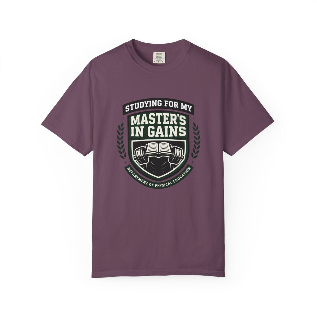 Studying For My Master's In Gains-T-Shirt
