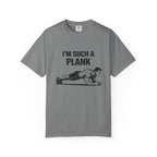 I'm Such A Plank-T-Shirt