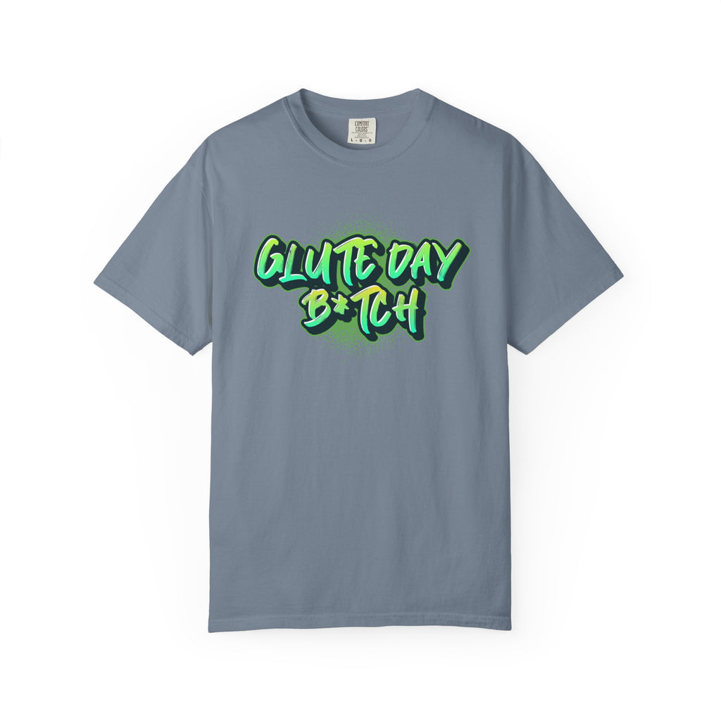 Glute Day B#tch-T-Shirt