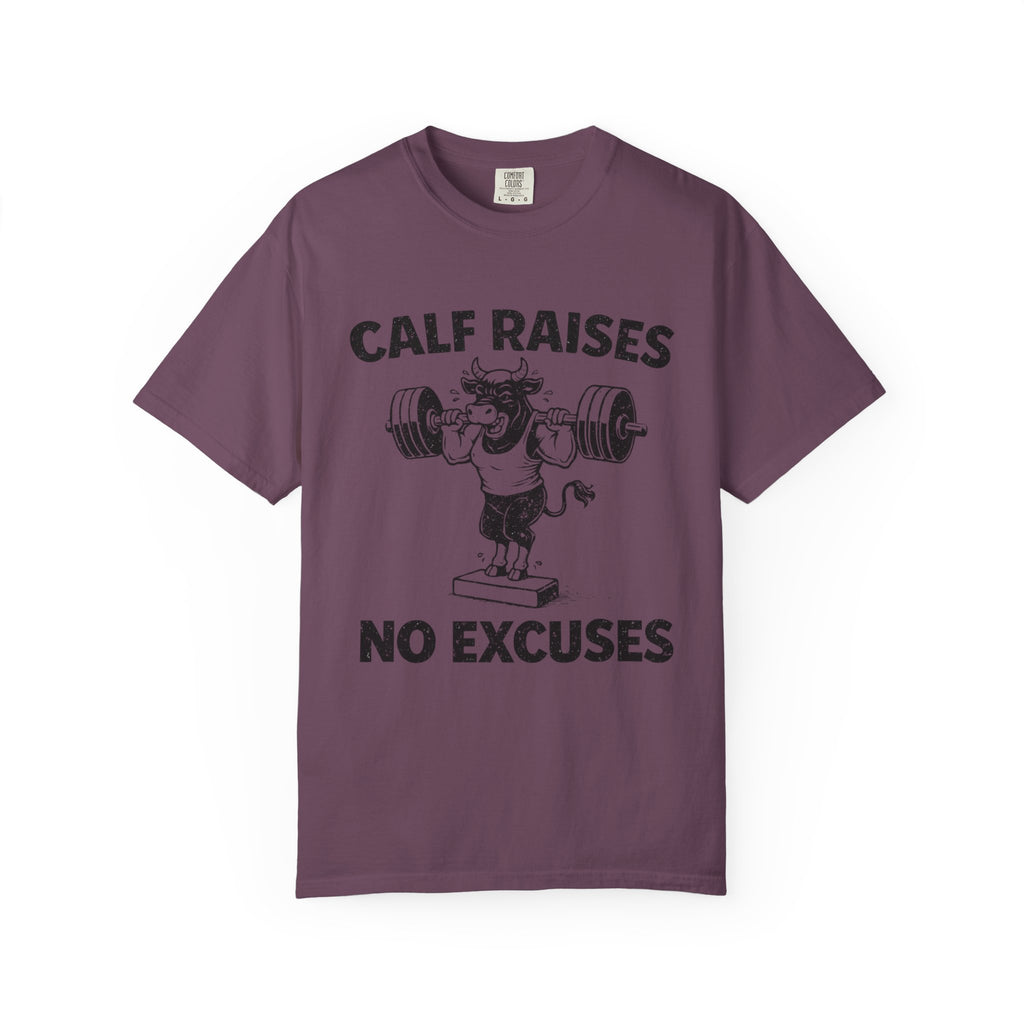 Calf Raises No Excuses-T-Shirt