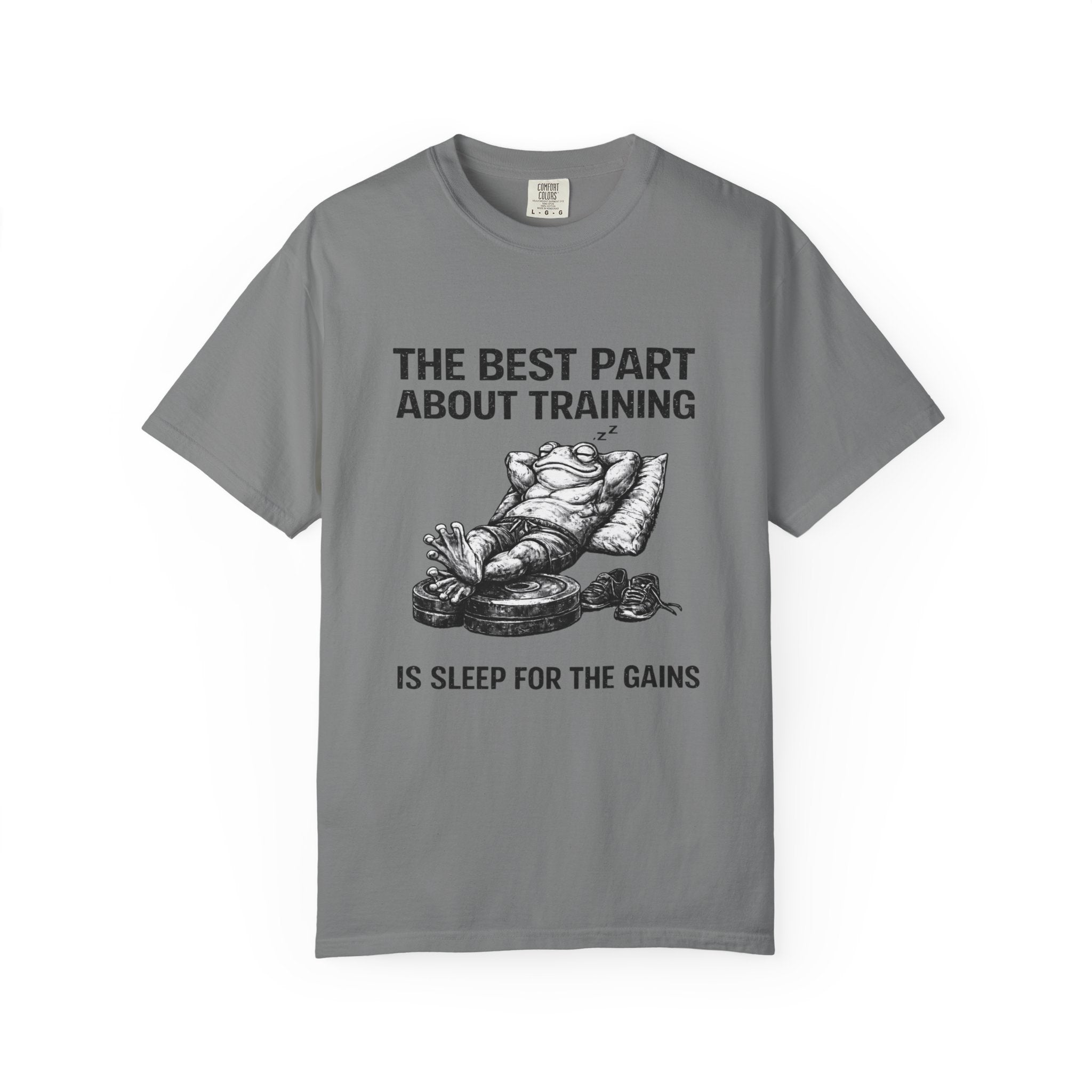 The Best Part About Training Is Sleep For the Gains-T-Shirt