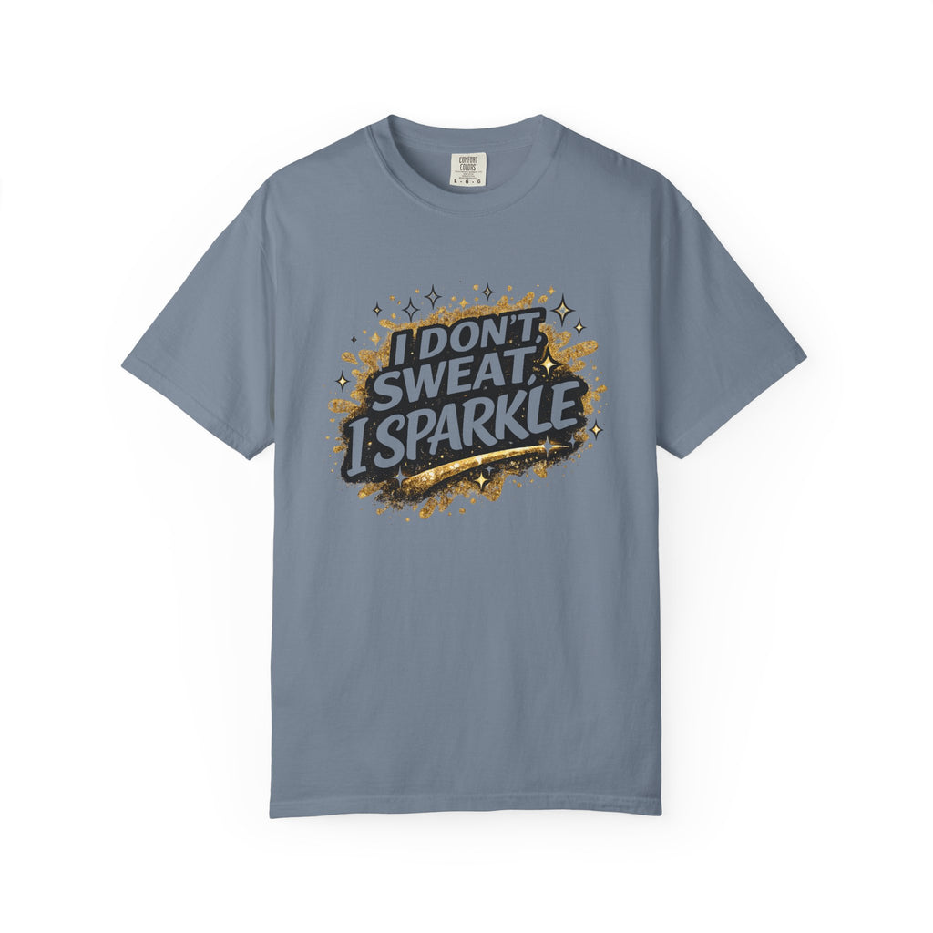 I Don't Sweat I Sparkle-T-Shirt
