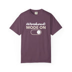 Workout Mode On-T-Shirt