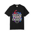 Certified Pump Chaser-T-Shirt