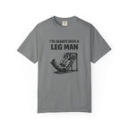 I've Always Been A Leg Man-T-Shirt