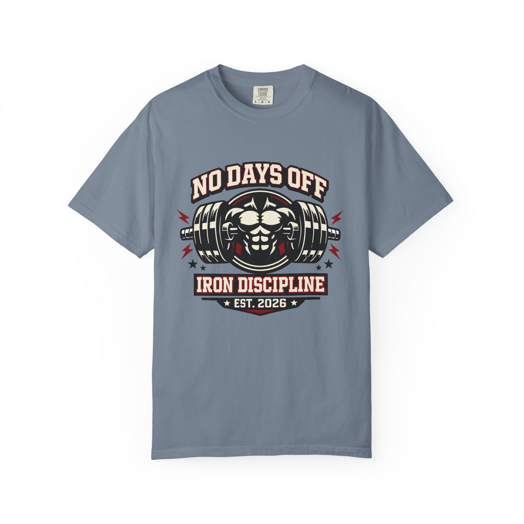 No Days Off Iron Discipline-T-Shirt