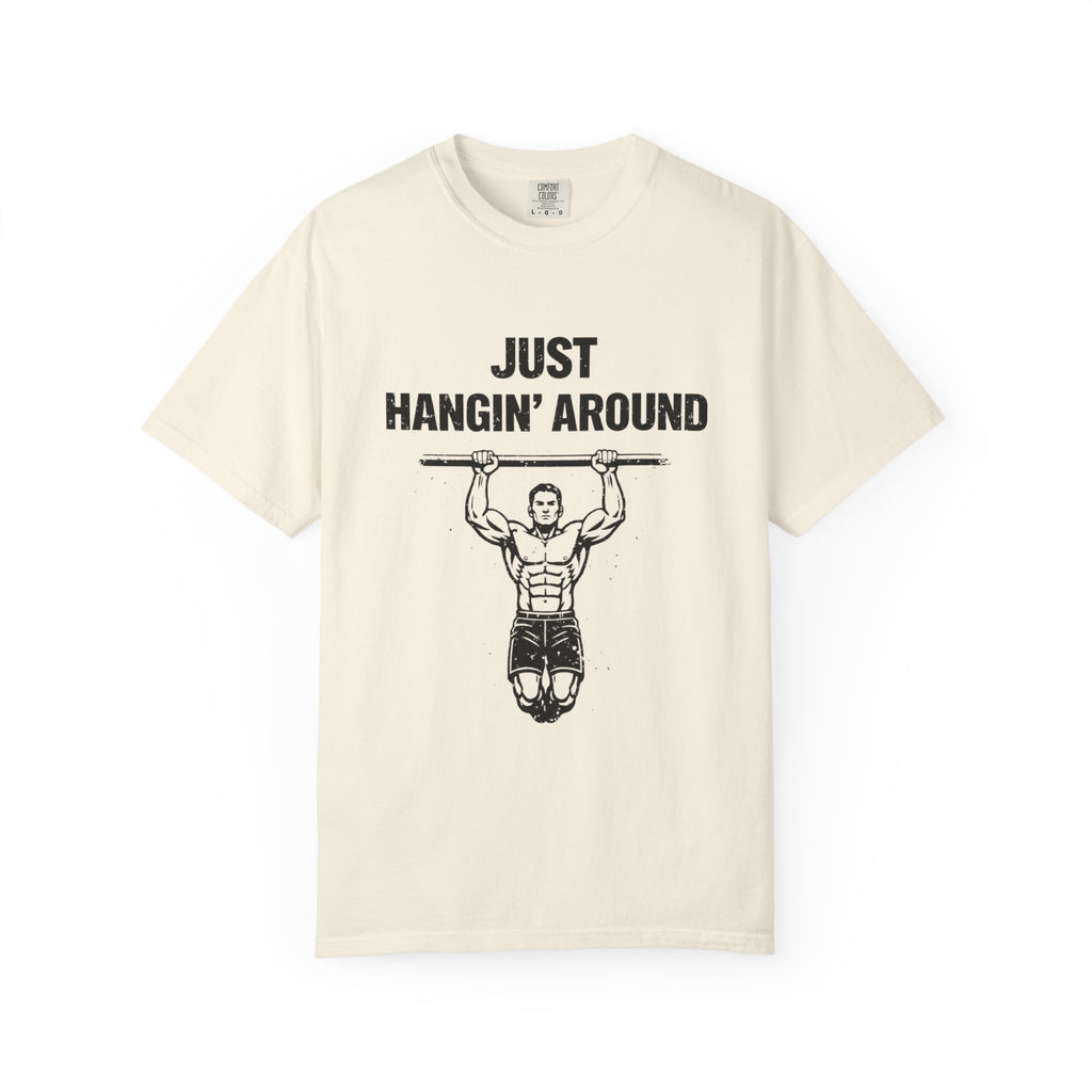 Just Hangin' Around-T-Shirt