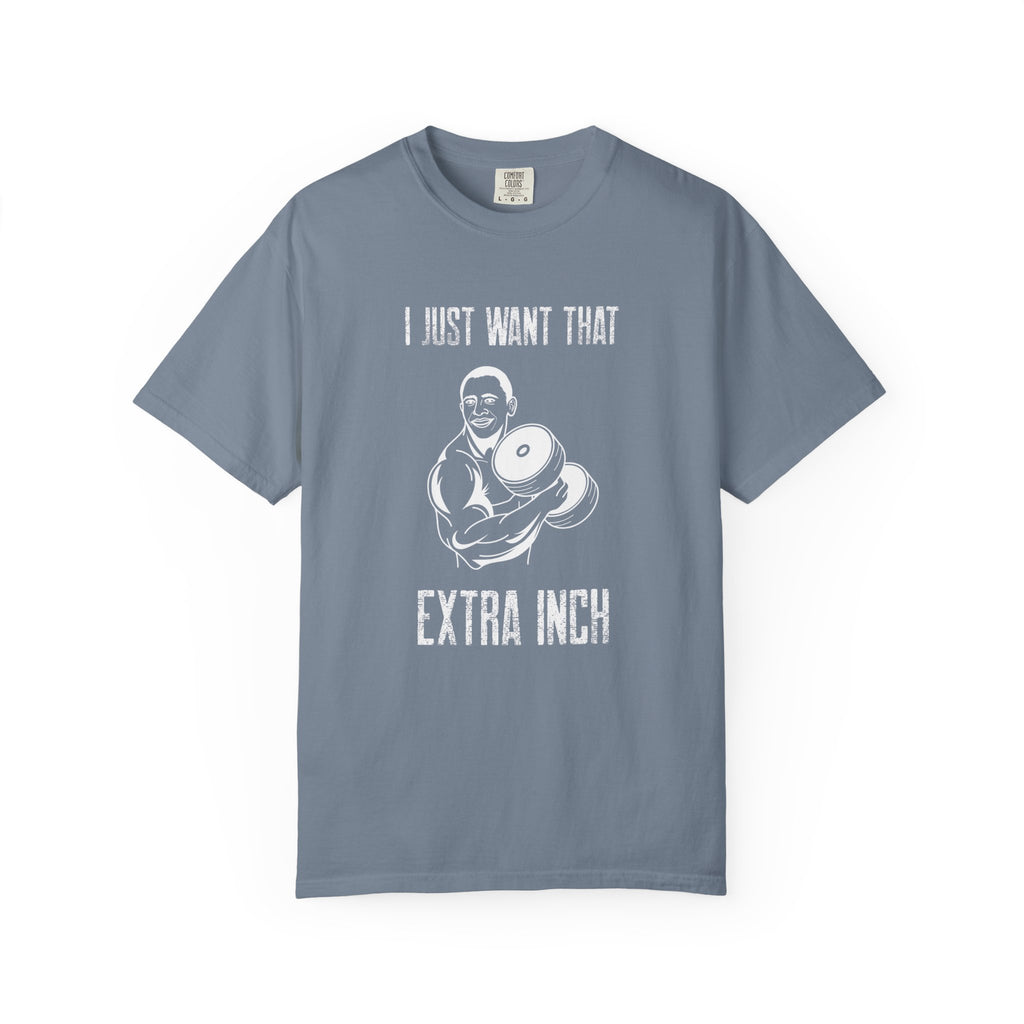 I Just Want That Extra Inch-T-Shirt