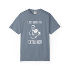 I Just Want That Extra Inch-T-Shirt
