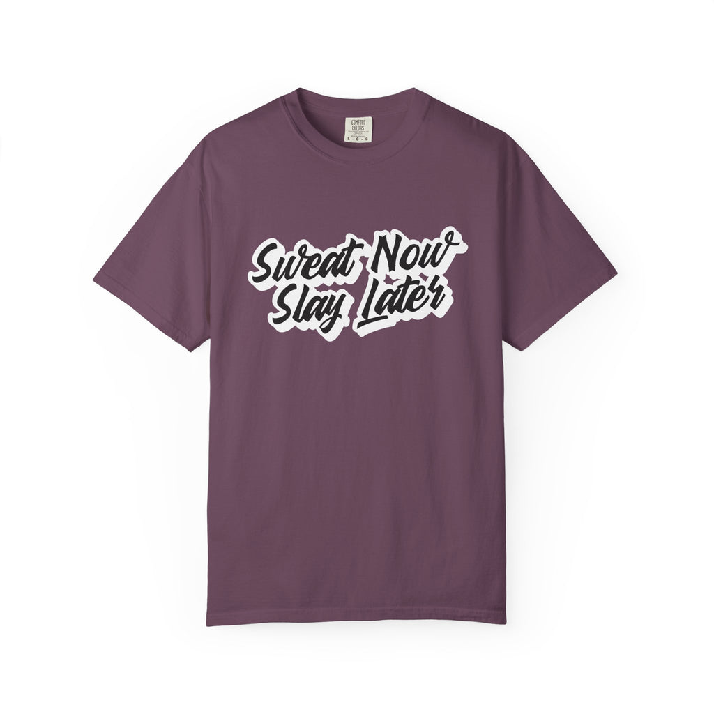 Sweat Now Slay Later-T-Shirt