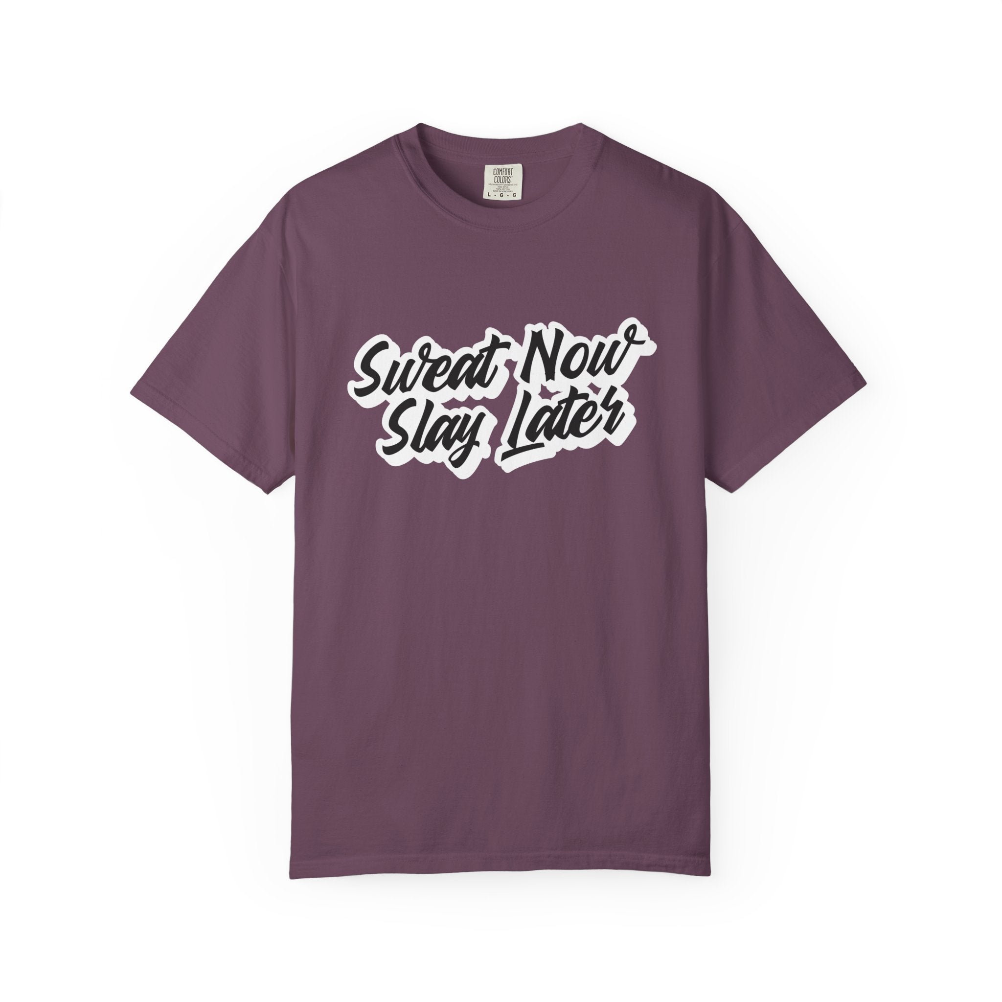 Sweat Now Slay Later-T-Shirt