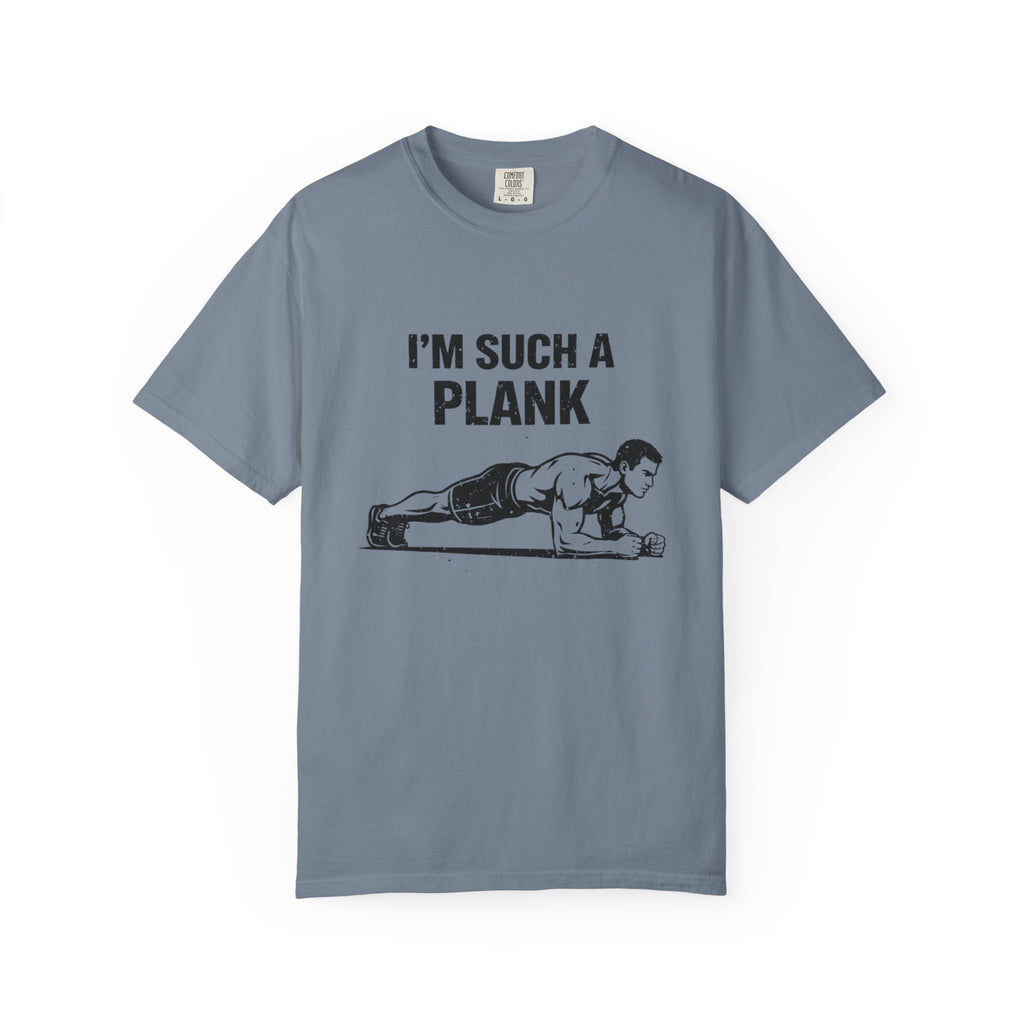 I'm Such A Plank-T-Shirt