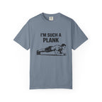 I'm Such A Plank-T-Shirt