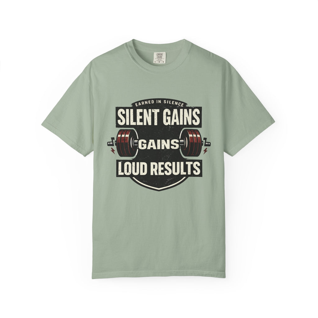 Silent Gains Loud Results-T-Shirt