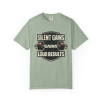 Silent Gains Loud Results-T-Shirt