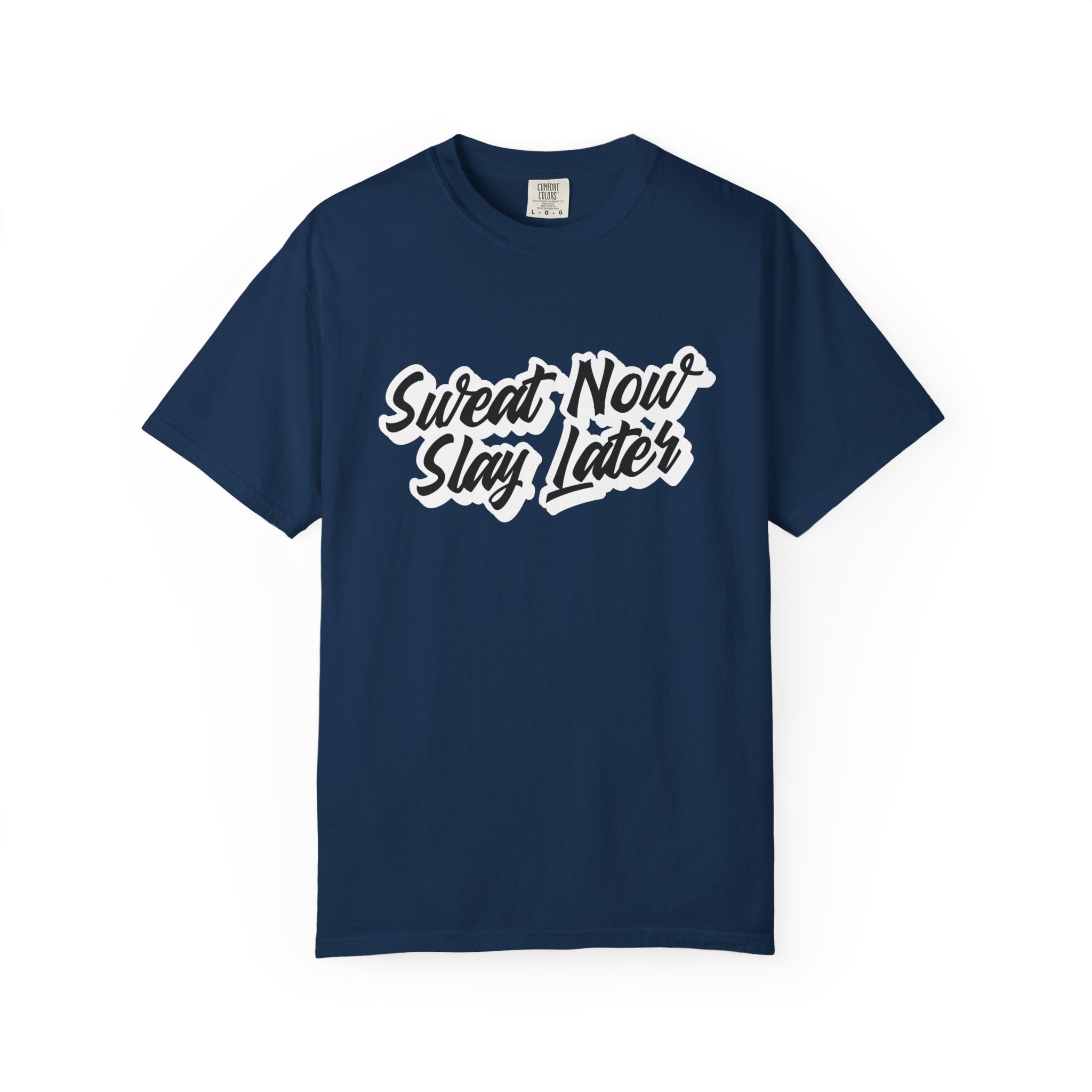 Sweat Now Slay Later-T-Shirt