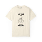 No Time To Monkey Around-T-Shirt