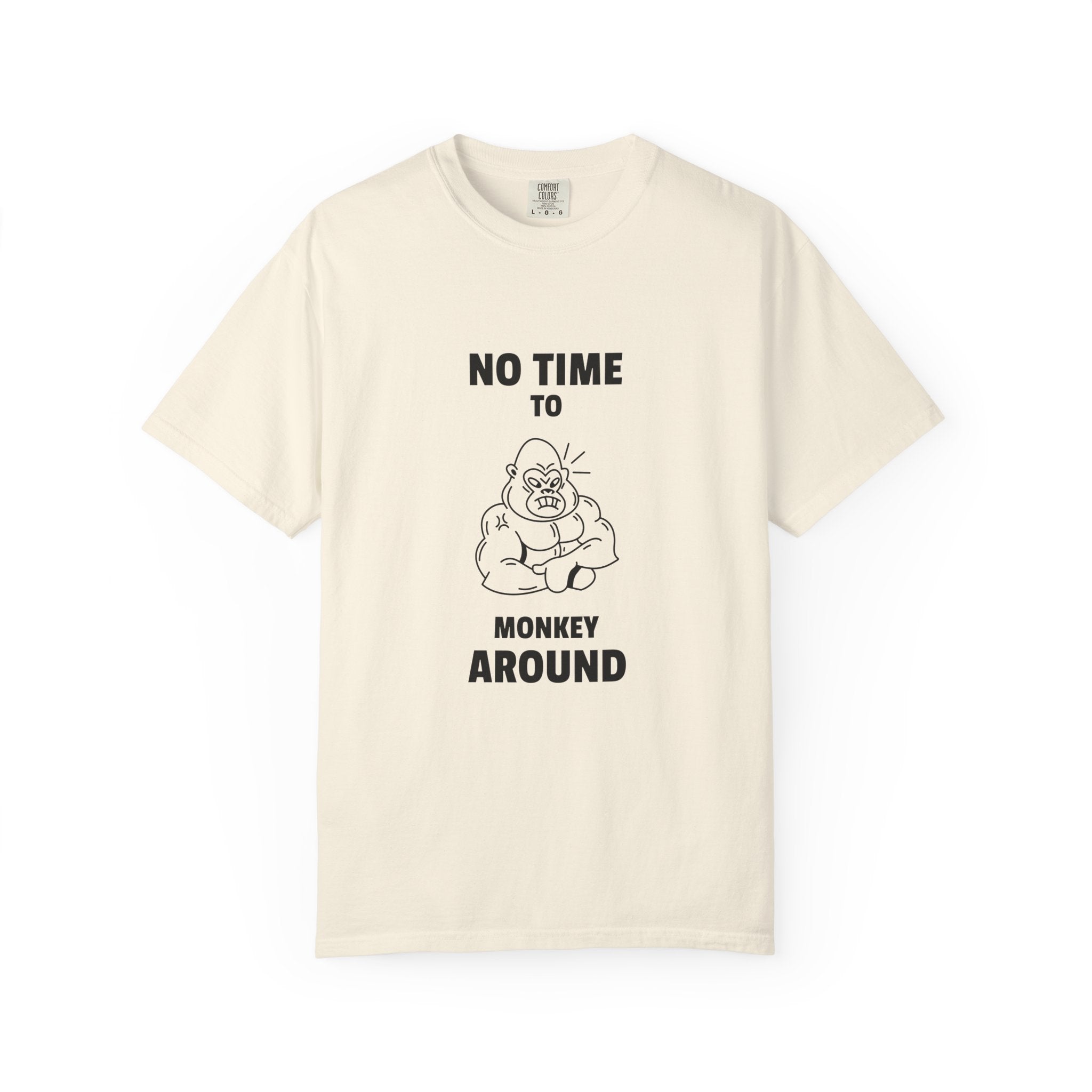 No Time To Monkey Around-T-Shirt
