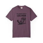 I've Always Been A Leg Man-T-Shirt