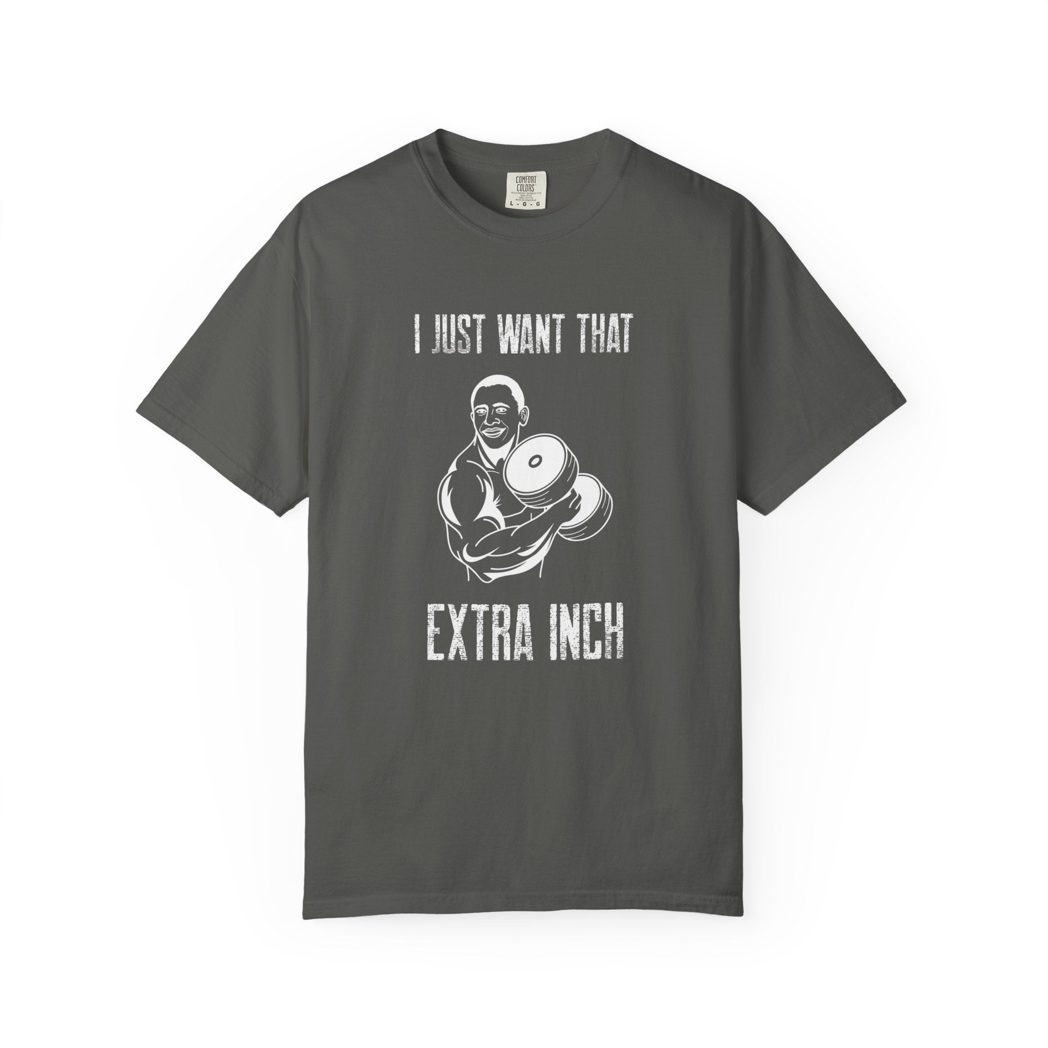 I Just Want That Extra Inch-T-Shirt
