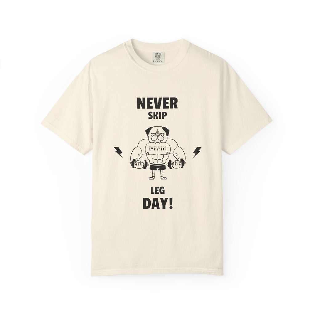 Never Skip Leg Day-T-Shirt