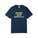 Sleep Is Where The Real Growth Is At-T-Shirt