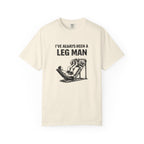 I've Always Been A Leg Man-T-Shirt