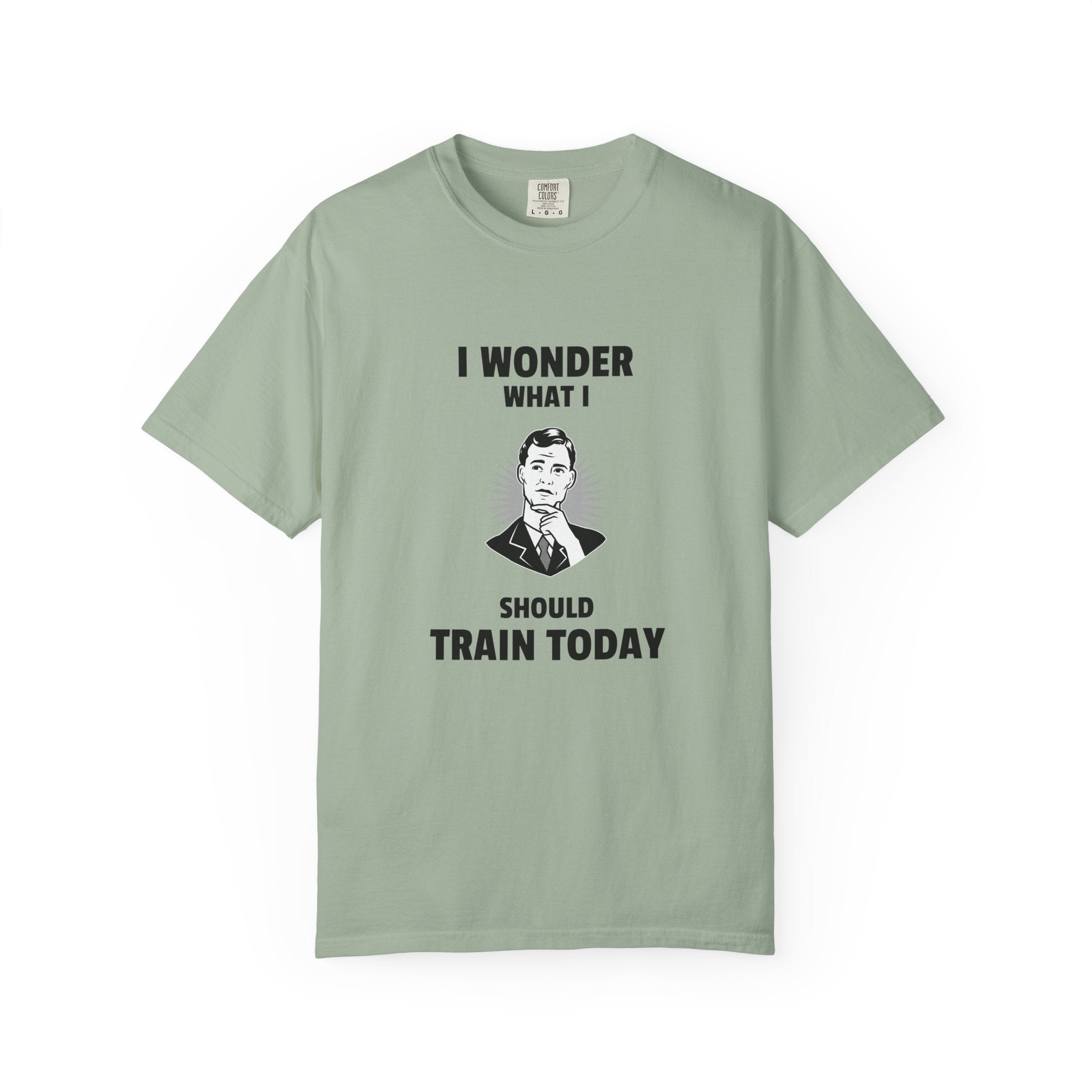 I Wonder What I Should Train Today-T-Shirt