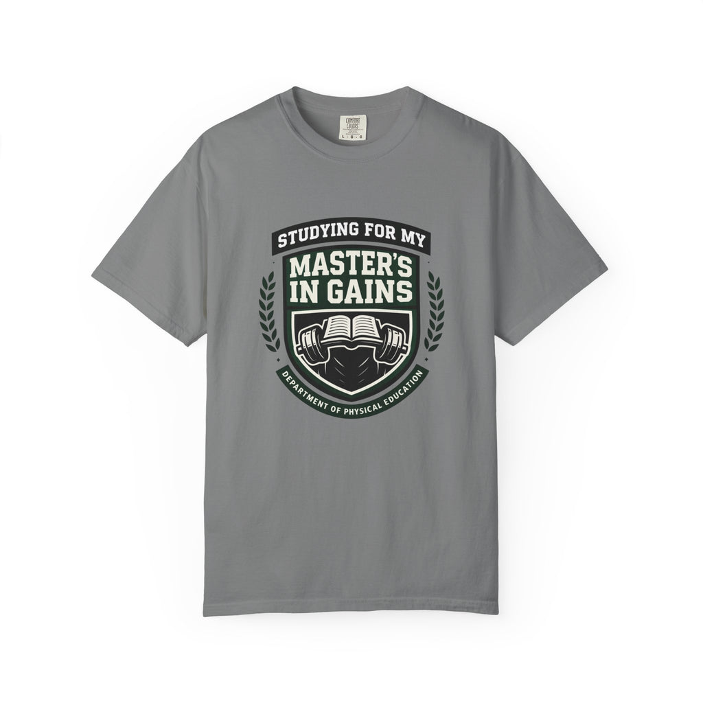 Studying For My Master's In Gains-T-Shirt