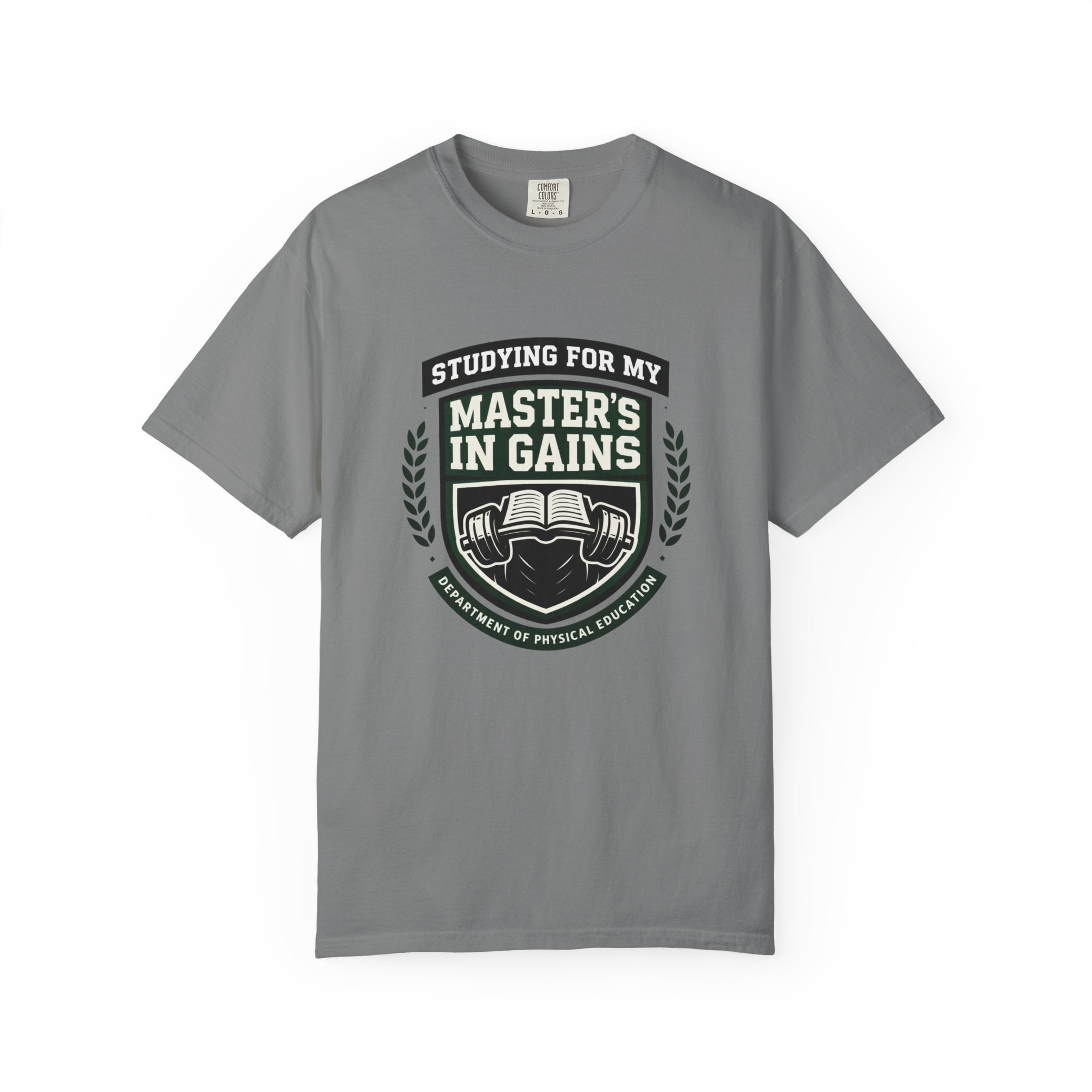 Studying For My Master's In Gains-T-Shirt