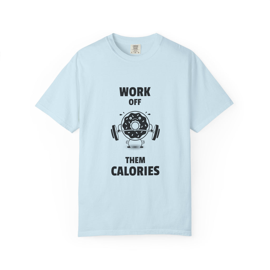 Work Off Them Calories-T-Shirt