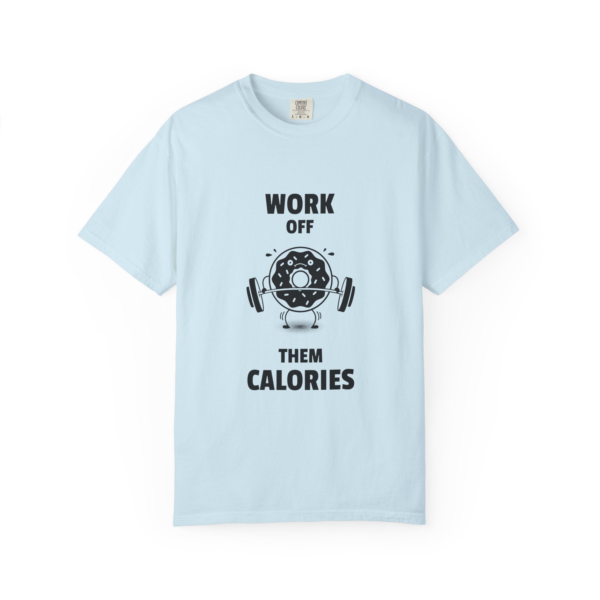 Work Off Them Calories-T-Shirt