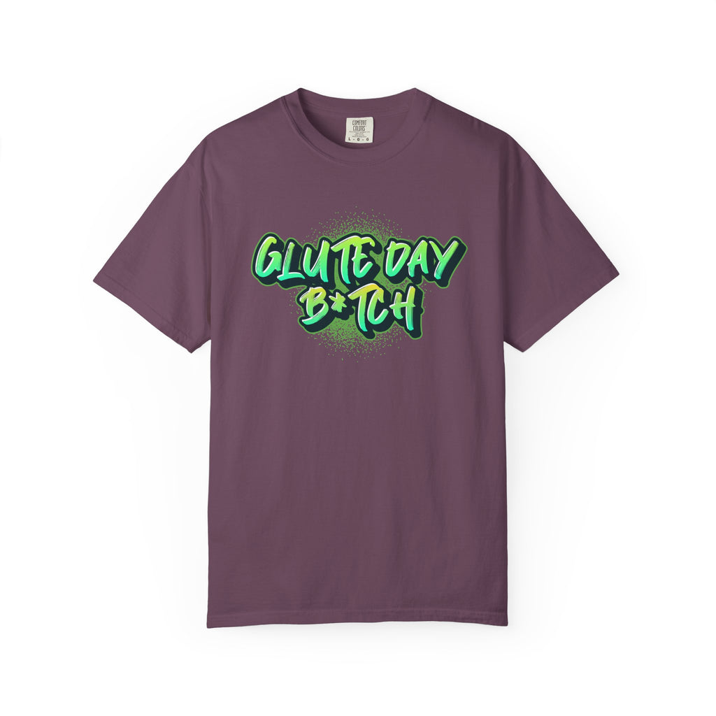 Glute Day B#tch-T-Shirt